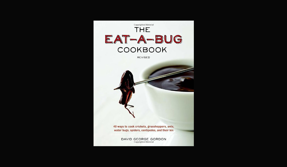 The Eat A Bug Cookbook