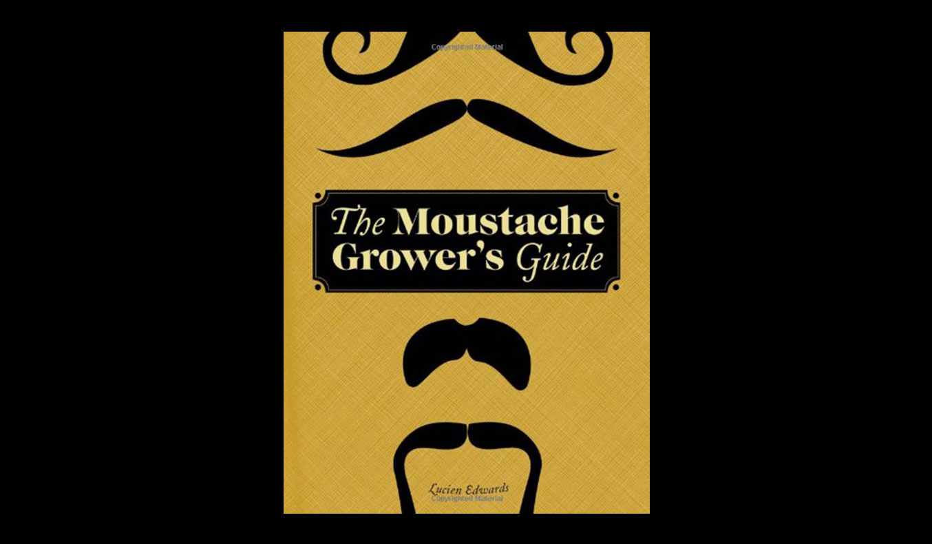 The Moustache Growers Guide