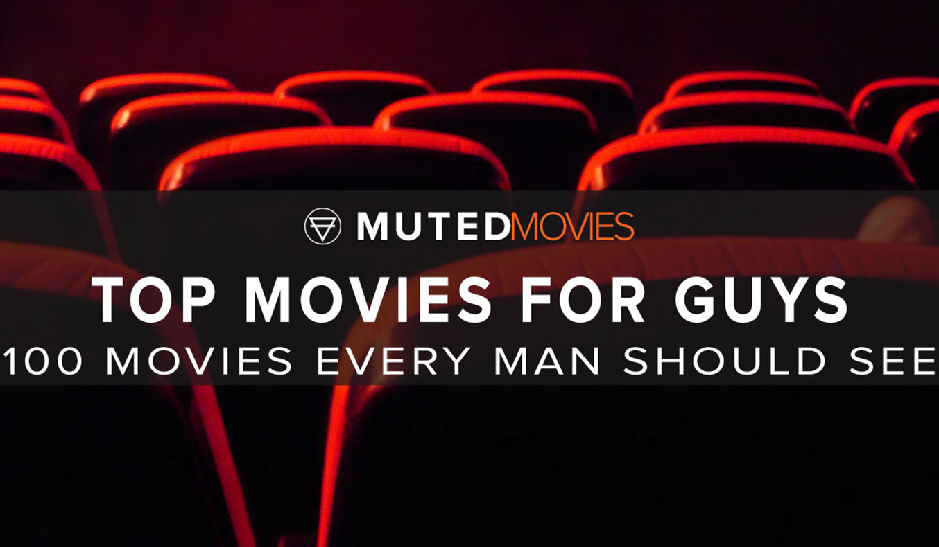 100-movies-every-man-should-see-#mutedmovies