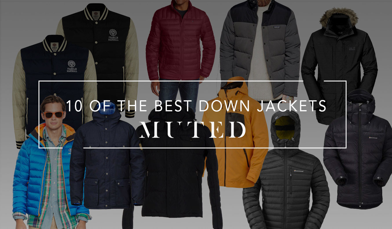 10 Of THE BEST DOWN JACKETS