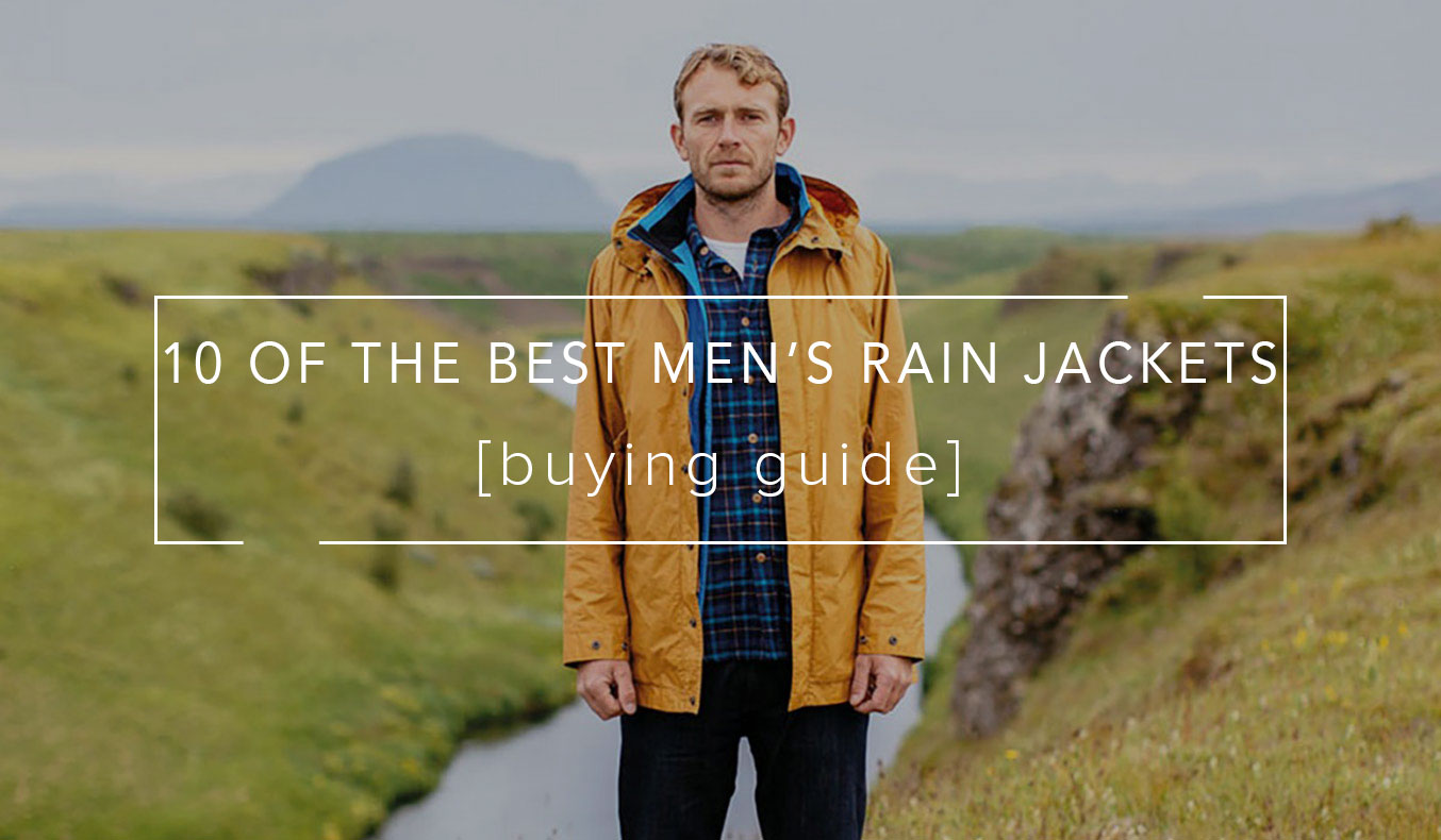 10 Of The Best Men's Rain Jackets