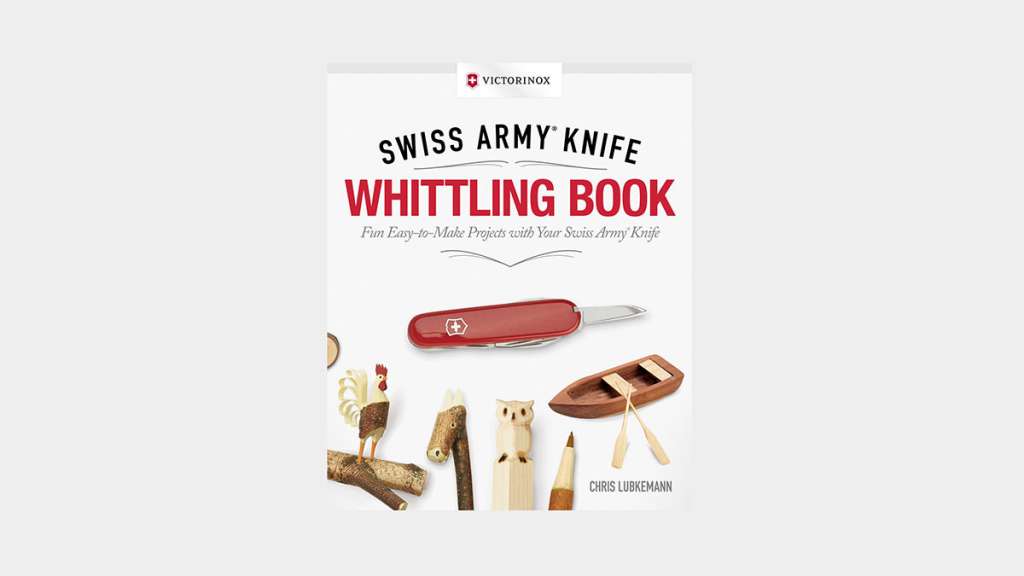 Swiss Army Knife Whittling Book: Fun, Easy-to-Make Projects